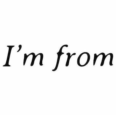 I'm from